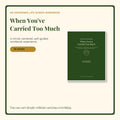 When You've Carried Too Much: A Guided Workbook